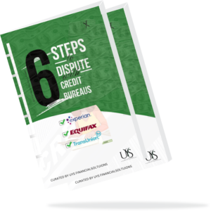 6 STEPS TO DISPUTE WITH THE CREDIT BUREAUS